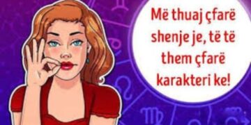 Më thuaj çfarë shenje je, të të them çfarë karakteri ke!
