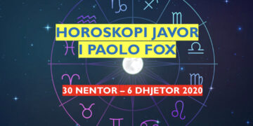 HOROSKOPI JAVOR i astrologut Paolo Fox, 30 nëntor – 6 dhjetor 2020