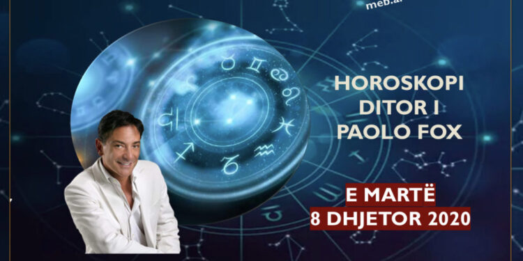 Horoskopi Paolo Fox, e martë 8 dhjetor 2020
