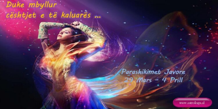 Parashikimet Javore 29 Mars – 4 Prill 2021 nga Jorgo Pulla