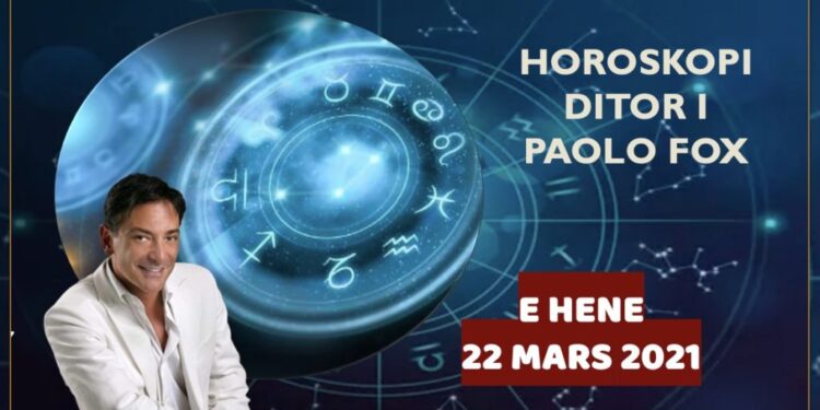 Si nis java juaj? Horoskopi i Paolo Fox, e hënë 22 mars 2021