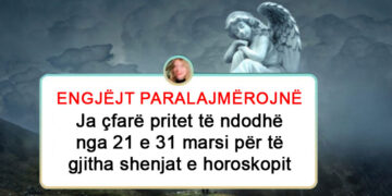 “Sot në 21 e 31 mars fat i mírë dhe bèkím…”/ Engjèjt sjèllin lajmin nga qíelli për çdo shenjë