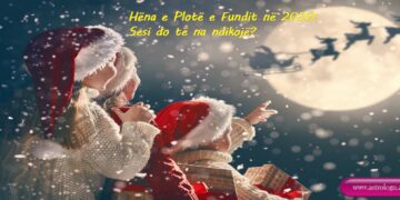 Hëna e Plotë e Fundit në 2020: Sesi do të na ndikojë?