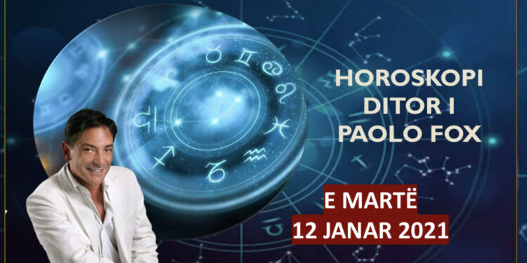 Horoskopi Paolo Fox, e martë 12 janar 2021