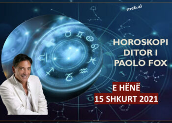 Horoskopi Paolo Fox për ditën e hënë, 15 Shkurt 2021