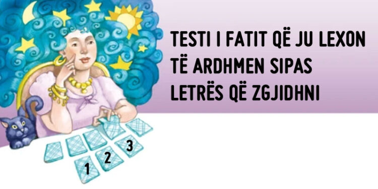 Tèst fáti/ Zgjídh një Lètèr dhe Zbùlojèni ç’ju prèt vetëm pás 30 ditëve