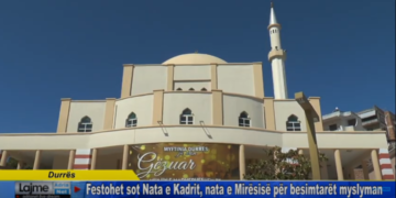 Durres/ Festohet sot Nata e Kadrit, nata e Mirësisë për besimtarët myslyman