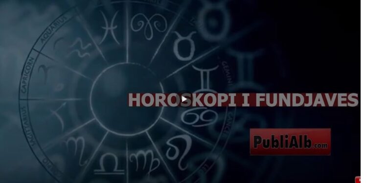 Horoskopi Fundjaves , 11-13 QERSHOR 2021