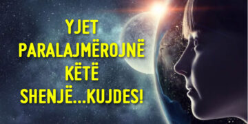 Yjet nuk e fshèhín më, e thònë tròç, kjo shènjë duhet pátjètër të bèjè kùjdès
