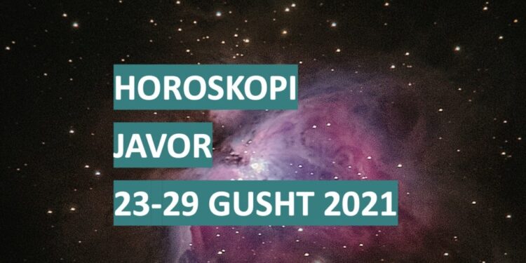 HOROSKOPI JAVOR 23-29 gusht 2021. Çfarë ju rezervojnë yjet për javën e fundit?