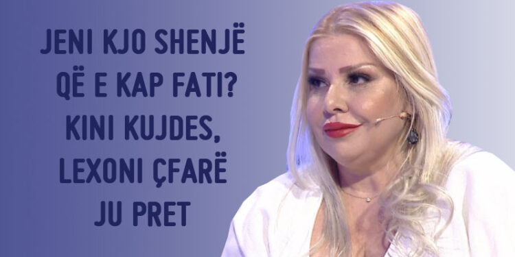 Jèni kjo shenjë që do bèjè bíngò? Kíni shumè kùjdès, lèxoni çfárë ju prèt
